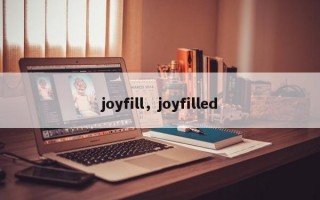 joyfill，joyfilled